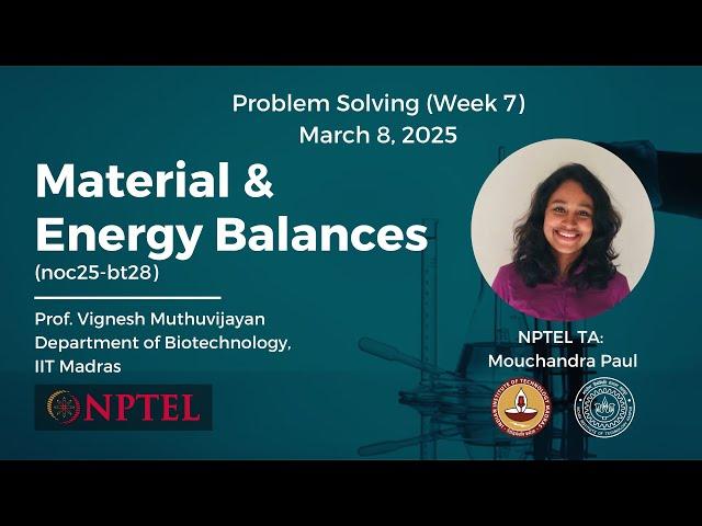 Week 7 Problem-Solving Session | NPTEL: Material & Energy Balances (noc25-bt28)