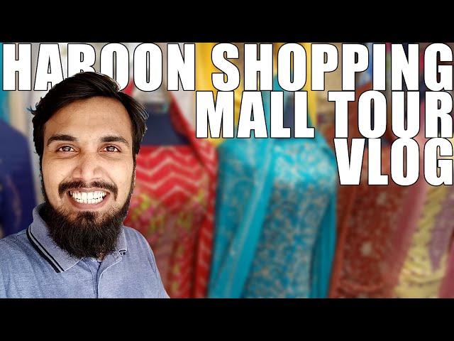 HAROON SHOPPING MALL TOUR I VLOG 029 I Mand Ke Geo