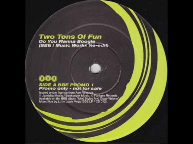 Two Tons Of Fun - Do You Wanna Boogie (BBE / Music Works Re-Edit)