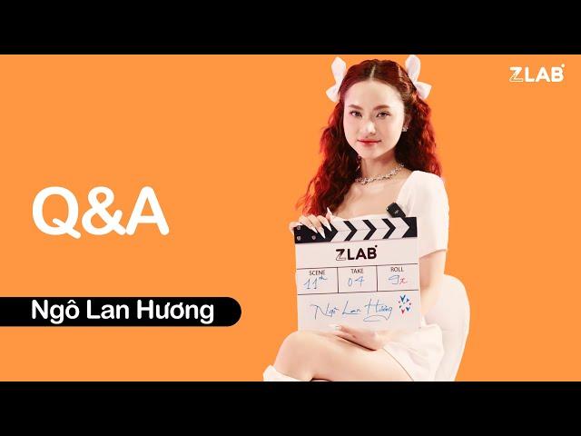 Ngô Lan Hương - “Chuyển mình từ cô bé cover sang làm nghệ thuật chuyên nghiệp” | Q&A at ZLAB