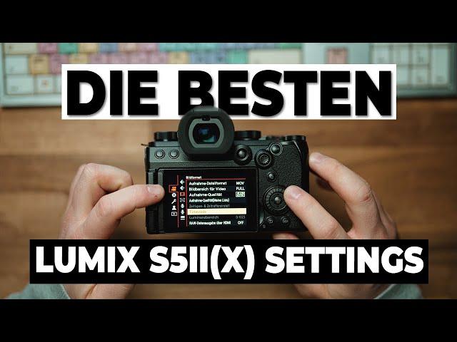 Die BESTEN Videoeinstellungen für die Lumix S5IIX & S5II I TUTORIAL