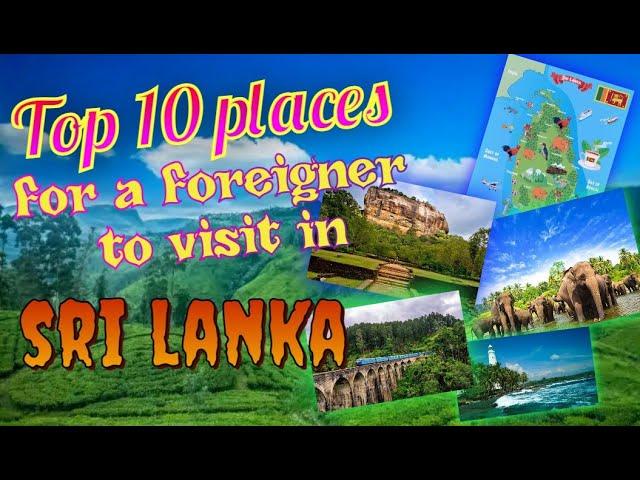 Top 10 places for a foreigner to visit Sri Lanka##