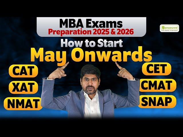 MBA Entrance 2025 & 2026 : How To Start My Preparation MAY Onwards | Must Watch