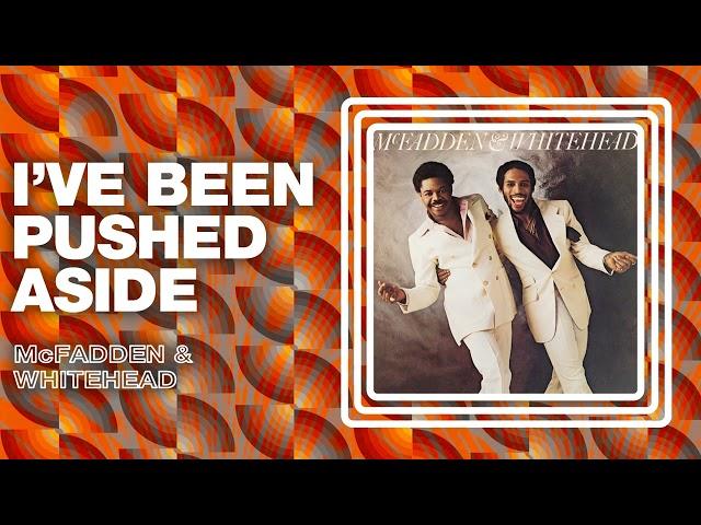 McFadden & Whitehead - I've Been Pushed Aside (Official Audio)