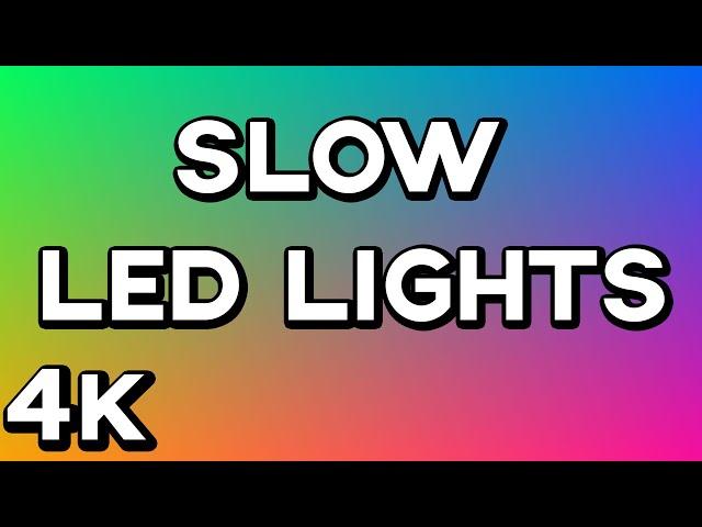 [4K] 10 HOURS of LED/RGB COLOR LIGHTS | No Music or Ads | Mood Light (SLOW & SMOOTH)