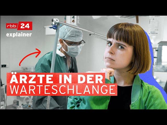 Trotz Ärztemangel: Ausländische Ärzte warten auf Zulassung | rbb24 explainer