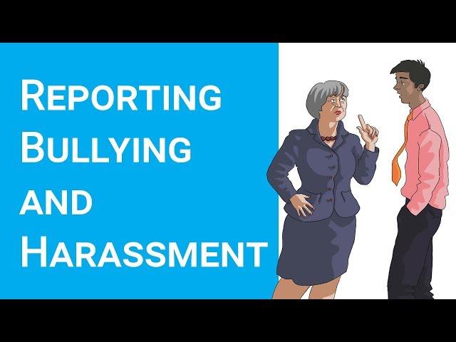 Reporting Bullying and Harassment at Work (in 2022)