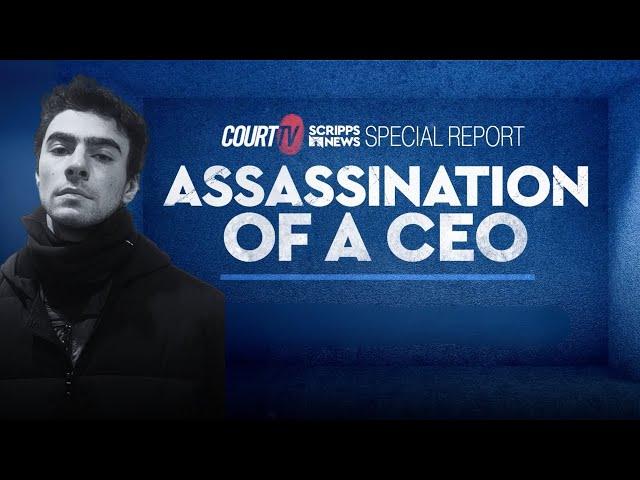 LIVE: Assassination of a CEO | A Court TV & Scripps News Special Report