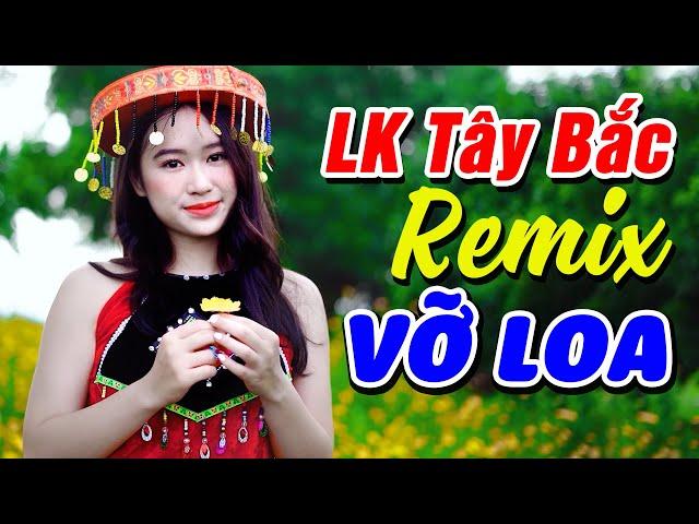 Liên Khúc Nhạc Sống Tây Bắc Remix BASS CĂNG VỠ LOA - Nhạc Tây Bắc Vùng Cao Mới Nhất 2022