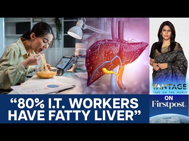 Fatty liver: The Working-Age Silent Epidemic | Vantage with Palki Sharma | N18G