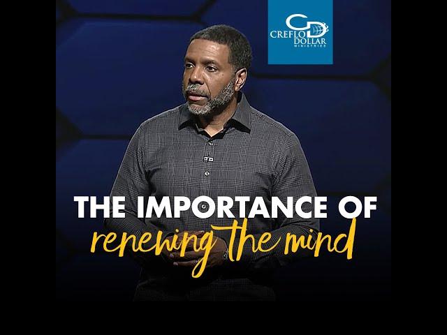 The Importance of Renewing the Mind - Wednesday Service