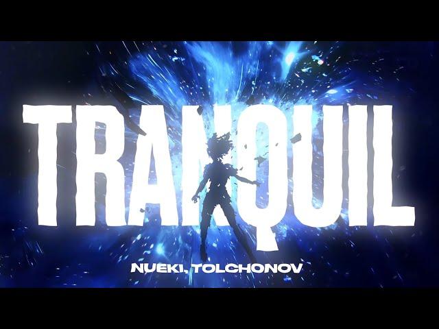 NUEKI, TOLCHONOV - TRANQUIL