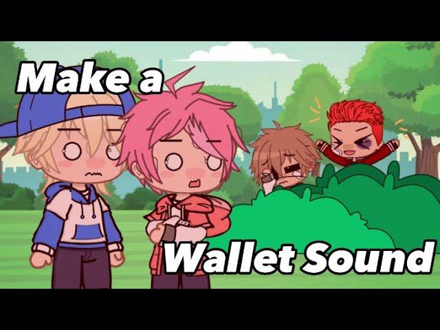 Make a wallet sound (BFB skit) (Lazy)