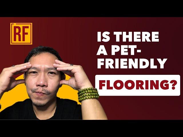 The Ultimate Guide to Pet-Friendly Flooring