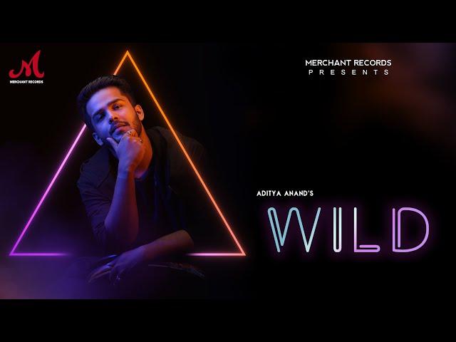 Wild - Lyric Video | Aditya Anand | Merchant Records