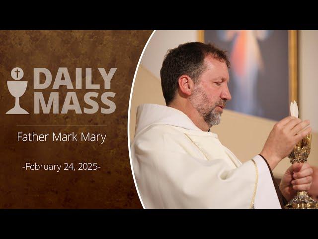 Catholic Daily Mass - Daily TV Mass - February 24, 2025