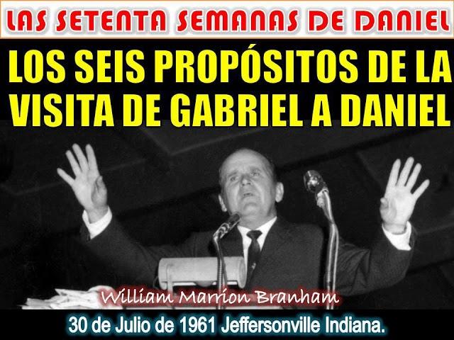 Los Seis Propositos De La Visita De Gabriel a Daniel - Por William Marrion Branham