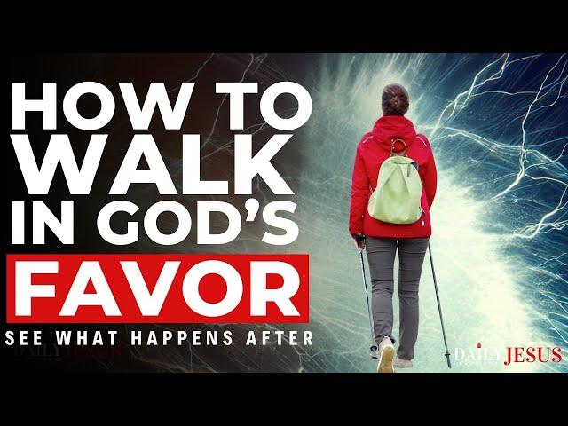 Learn How To Walk In God's Favor (Morning Devotional And Prayer)