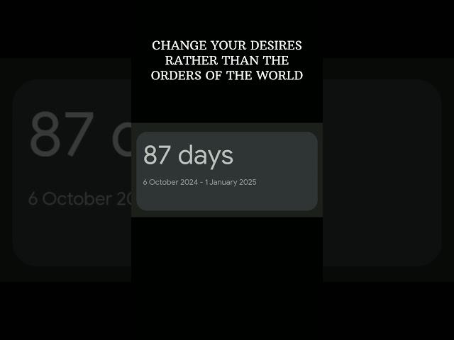 CHANGE YOUR DESIRES RATHER THAN THE ORDERS OF THE WORLD  #growth #success #hardwork #personalgrowt