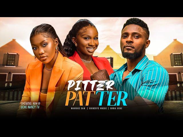 PITTER PATTER - Maurice Sam, Chinenye Nnebe, Sonia Uche 2023 Nigerian Nollywood Romantic Movie