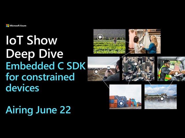 Microsoft IoT Deep Dive Embedded C SDK