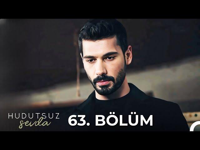 Hudutsuz Sevda 63.  Bölüm ( SEZON FİNALİ )