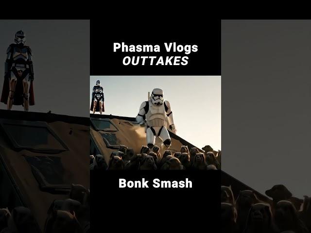 Phasma Vlogs Outtakes Bonk Smash
