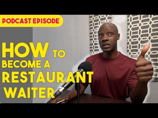 How to Become a Restaurant Waiter | Podcast Episode