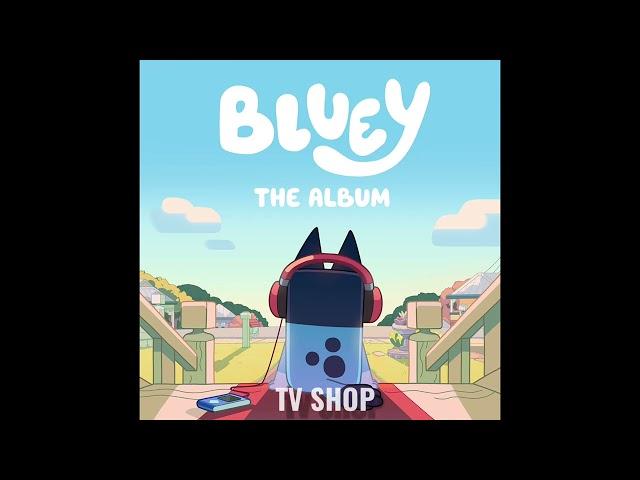 BLUEY TV SHOP Unofficial track￼