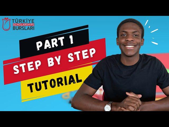 Turkiye Burslari 2025 Step By Step Application Tutorial | Part 1