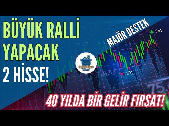 Borsada Büyük Ralli Yapacak Majör Destekte 2 Fırsat Hisse!