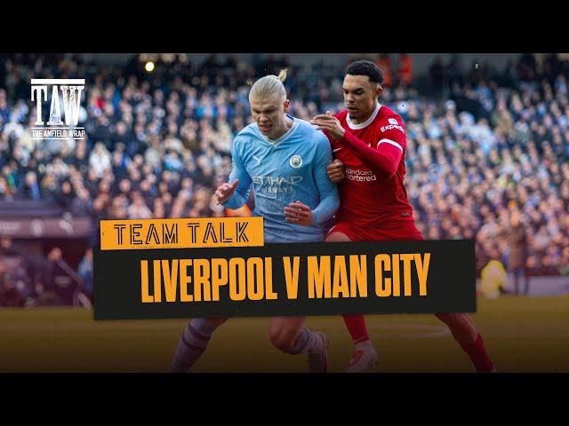 Liverpool v Manchester City | The Team Talk