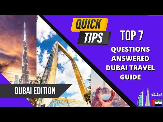 Dubai Travel Guide: Top 7 Questions Answered | Your Ultimate Dubai Destination Tips