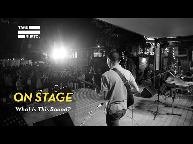 ON STAGE: What's This Sound? x Tagu Music