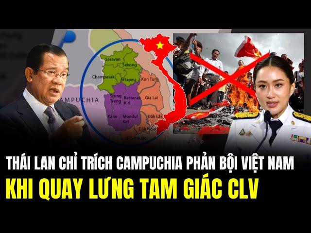 Thái Lan Chỉ Trích Campuchia Phản Bội Việt Nam Khi Quay Lưng Tam Giác CLV | Lịch Sử Quân Sự