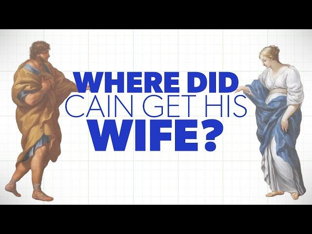 Where Did Cain Get HIs Wife?