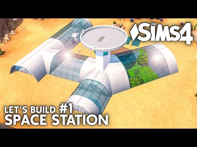 Space Station Let's Build #1 | Die Sims 4 Haus bauen & einrichten