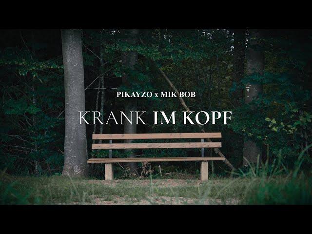 Pikayzo x MiK-BOB - Krank im Kopf (prod. by Dansonn) [4K Video]