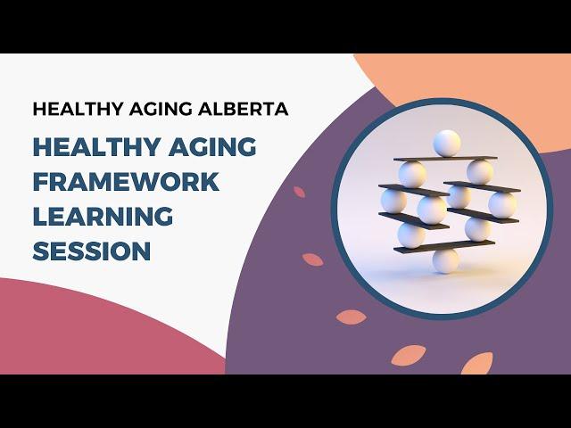 Healthy Aging Framework Learning Session