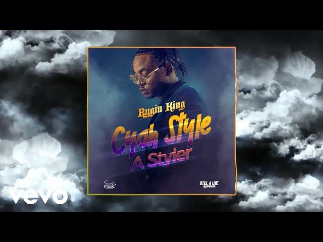 Rygin King - Cyah Style A Styler (Official Audio)