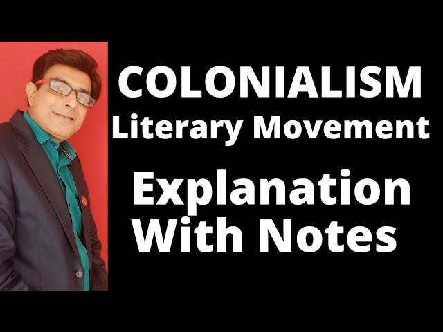 What is Colonialism? Post-Colonial Theory I Colonialism in English Literature II Literary Movements