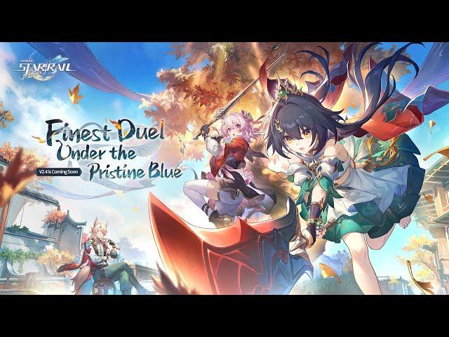 Version 2.4 Trailer — "Finest Duel Under the Pristine Blue" | Honkai: Star Rail