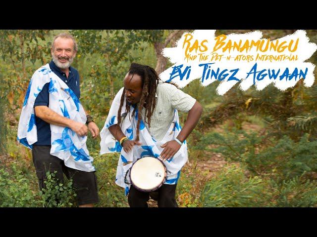 Ras Banamungu And The Det-n-ators International - Evi Tingz Agwaan