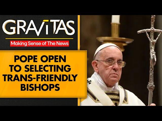 Pope Francis Open To Appointing Trans-Friendly Bishops In U.S. | GRAVITAS | WION