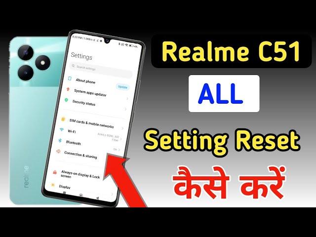 Realme c51 me setting reset kaise kare/Realme c51 reset all settings/Realme c51