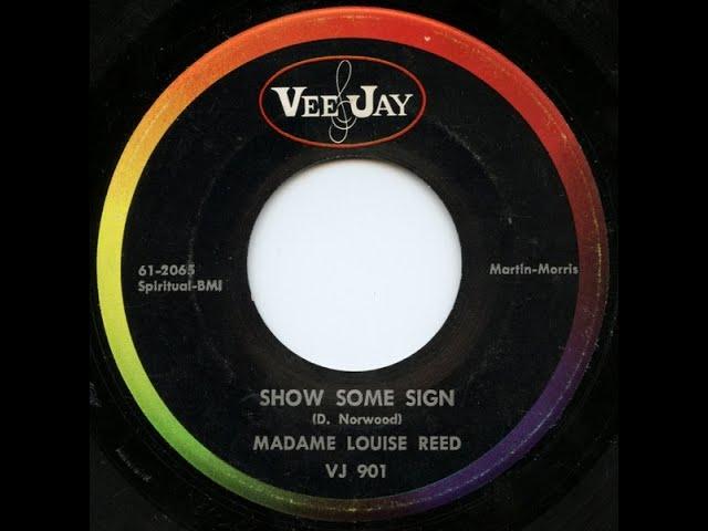 Madame Louise Reed - Show Some Sign