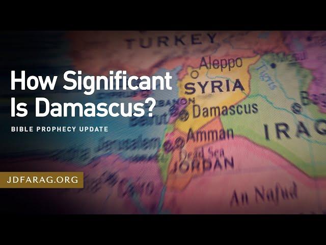 Bible Prophecy Update, How Significant Is Damascus? - Sunday, December 15th, 2024