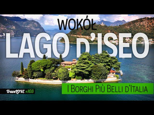 LAGO d'ISEO – 4 NIEZWYKŁE MIEJSCA, KTÓRE MUSISZ ODKRYĆ BLISKO BERGAMO!