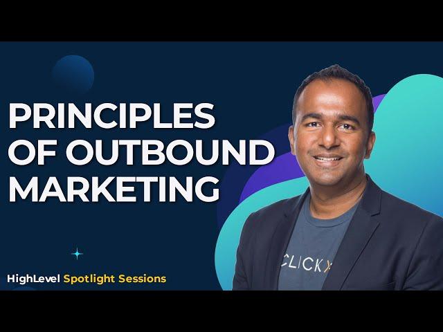 Principles of Outbound Marketing - Spotlight Session with Solomon Thimothy