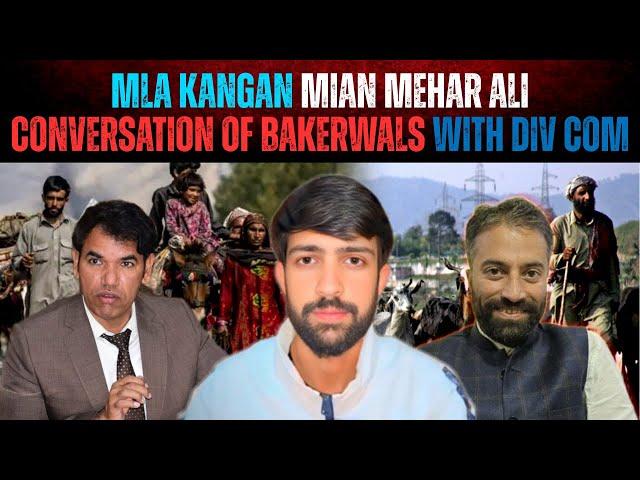 MLA Kangan Mian Mehar Ali conversation of Bakerwals with Div com